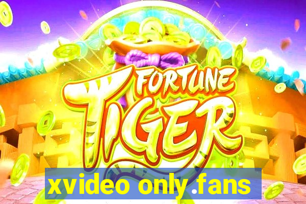 xvideo only.fans